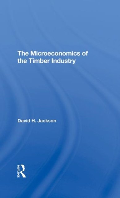 The Microeconomics Of The Timber Industry
