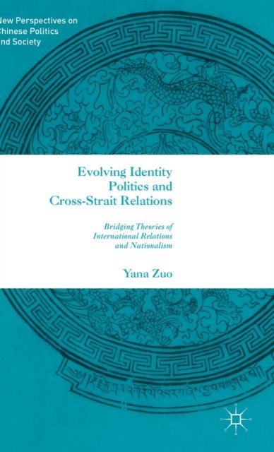 Evolving Identity Politics and Cross-Strait Relations