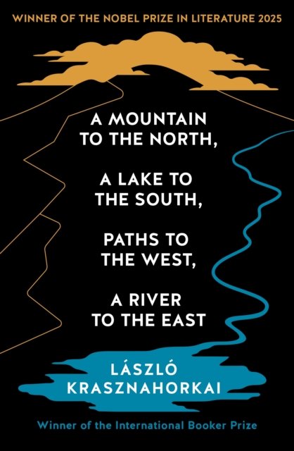 A Mountain to the North, A Lake to The South, Paths to the West, A River to the East