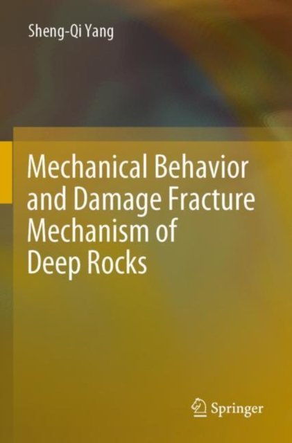 Mechanical Behavior and Damage Fracture Mechanism of Deep Rocks