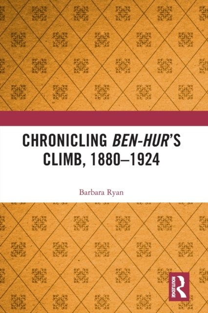 Chronicling Ben-Hur''s Climb, 1880-1924