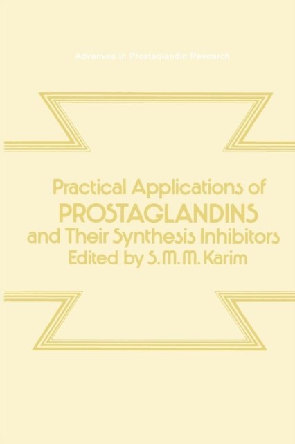 Practical Applications of Prostaglandins and their Synthesis Inhibitors