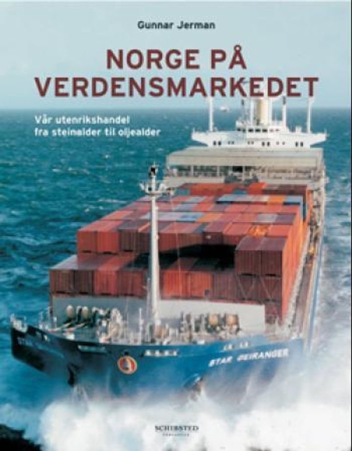 Norge på verdensmarkedet - vår utenrikshandel fra steinalder til oljealder