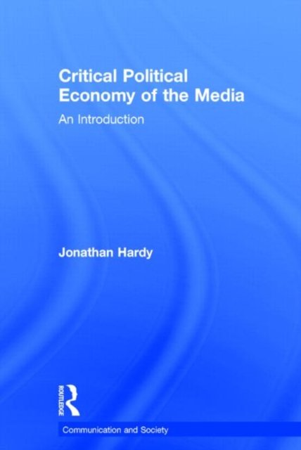 Critical Political Economy of the Media