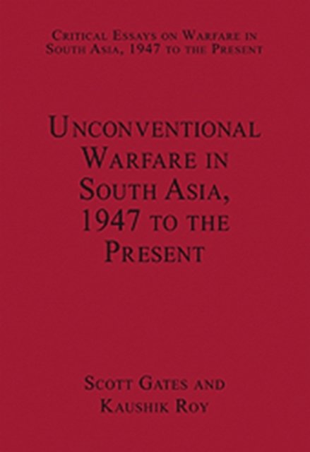 Unconventional Warfare in South Asia, 1947 to the Present