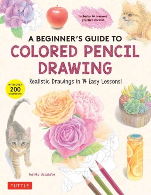 A Beginner''s Guide to Colored Pencil Drawing
