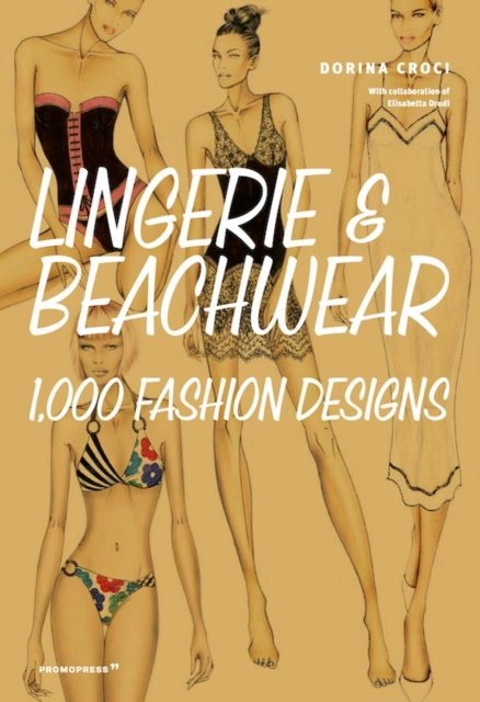Lingerie & Beachwear – 1,000 Fashion Designs