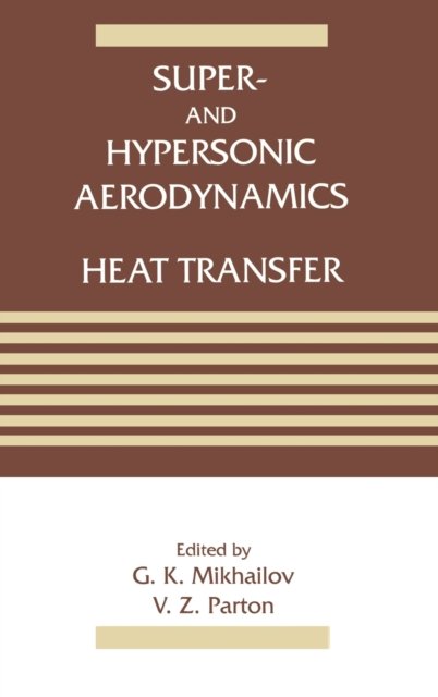 Super-And Hypersonic Aerodynamics and Heat Transfer