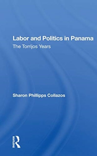 Labor and Politics in Panama