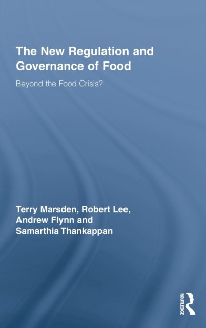 The New Regulation and Governance of Food