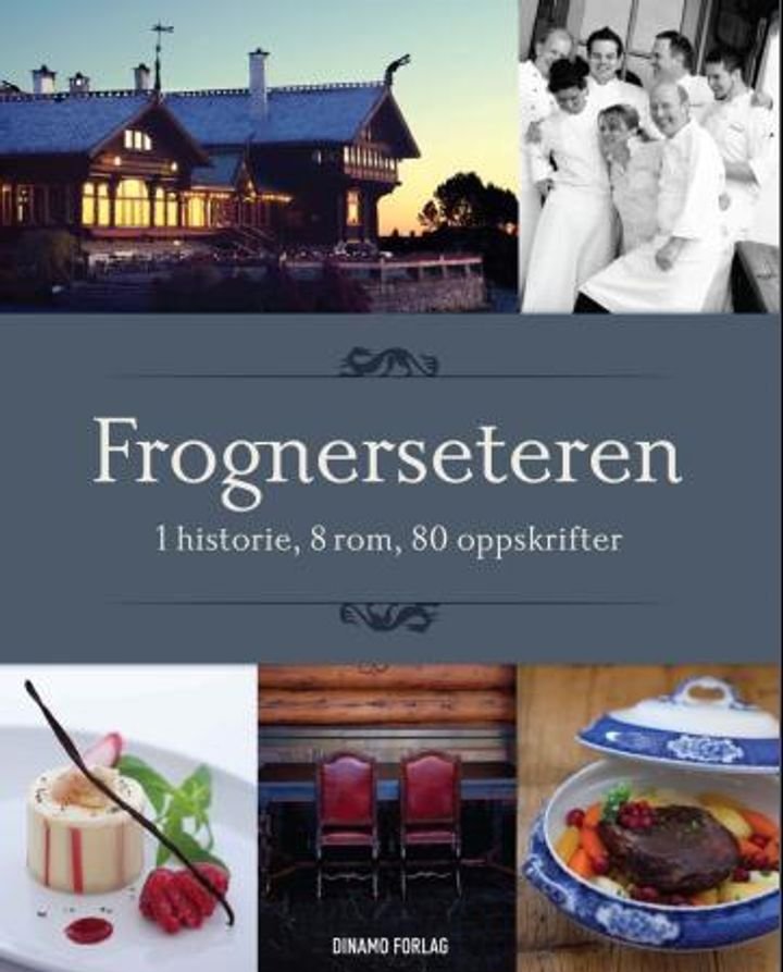 Frognerseteren - 1 historie, 8 rom, 80 oppskrifter