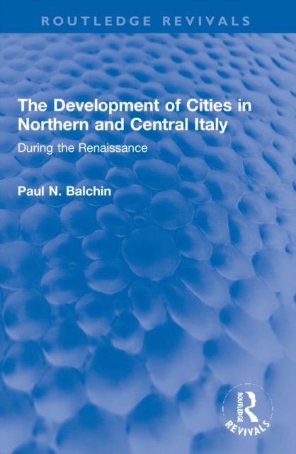 The Development of Cities in Northern and Central Italy