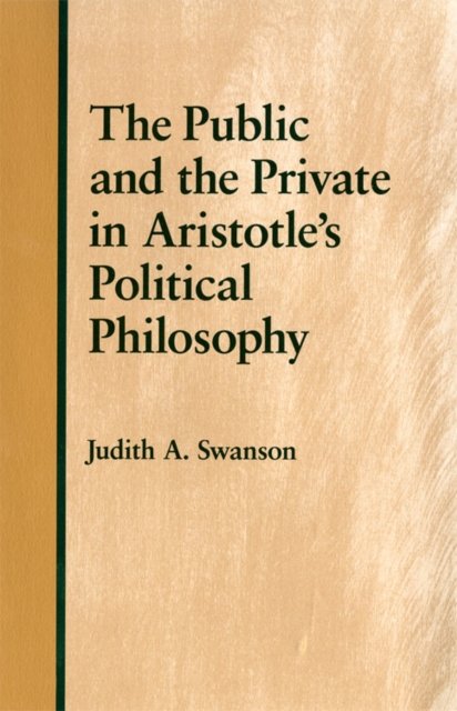 The Public and the Private in Aristotle''s Political Philosophy