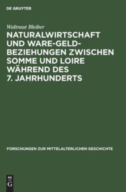 Naturalwirtschaft Und Ware-Geld-Beziehungen Zwischen Somme Und Loire Wahrend Des 7. Jahrhunderts