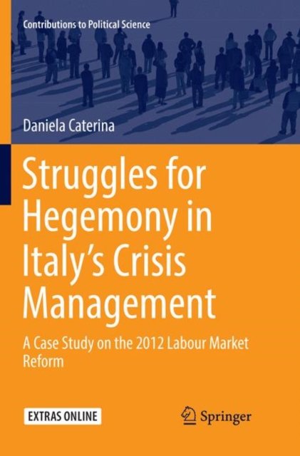 Struggles for Hegemony in Italy''s Crisis Management