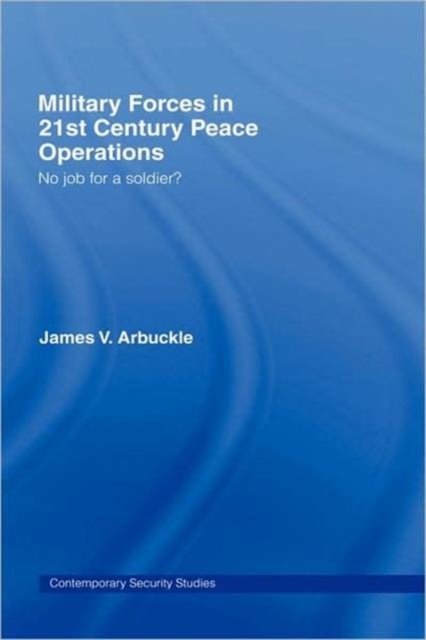 Military Forces in 21st Century Peace Operations