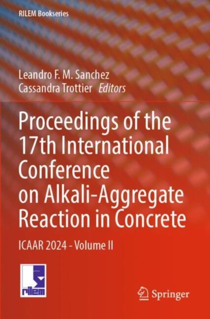 Proceedings of the 17th International Conference on Alkali-Aggregate Reaction in Concrete