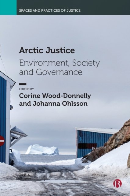 Arctic Justice – Environment, Society and Governance