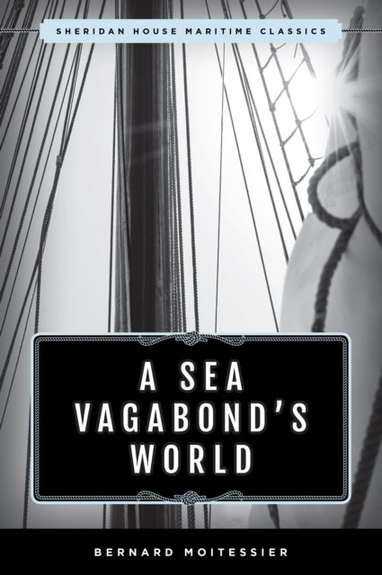 A Sea Vagabond''s World