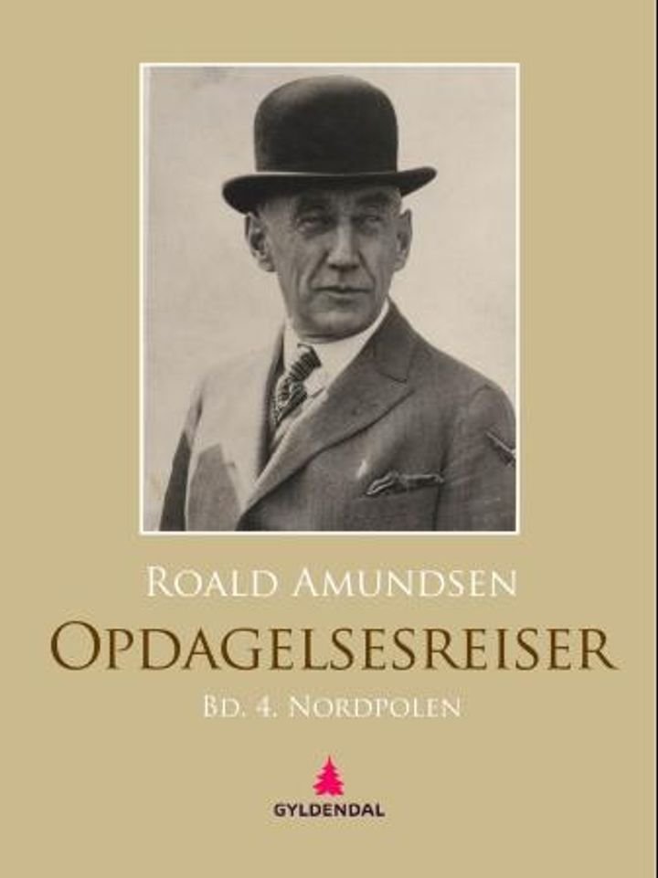 Roald Amundsens oppdagelsesreiser - fjerde bind : Nordpolen