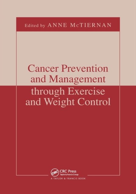 Cancer Prevention and Management through Exercise and Weight Control
