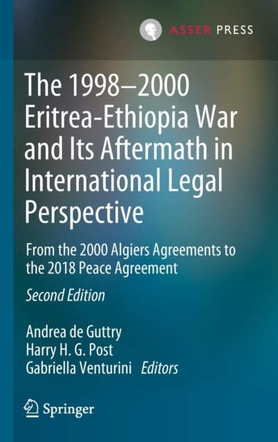 The 1998–2000 Eritrea-Ethiopia War and Its Aftermath in International Legal Perspective