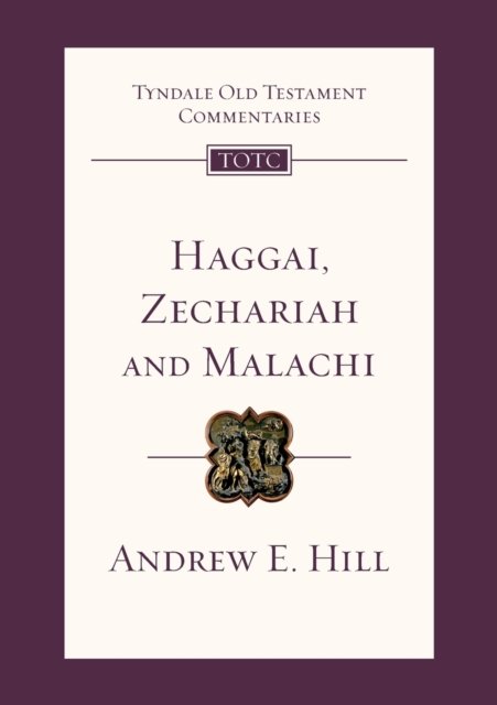 Haggai, Zechariah and Malachi – Tyndale Old Testament Commentary