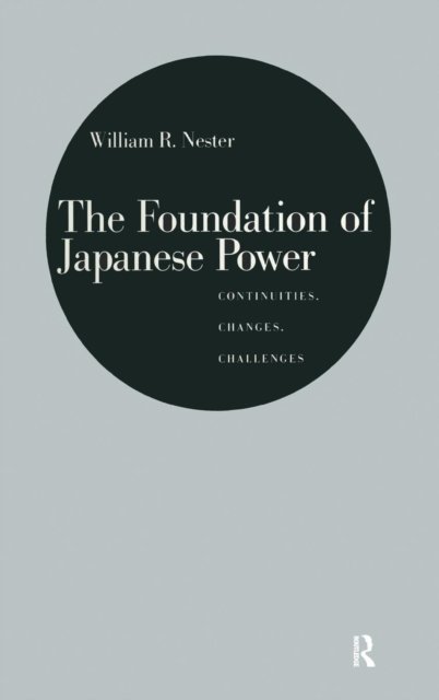 The Foundation of Japanese Power: Continuities, Changes, Challenges
