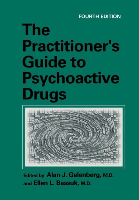The Practitioner''s Guide to Psychoactive Drugs