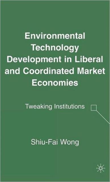 Environmental Technology Development in Liberal and Coordinated Market Economies