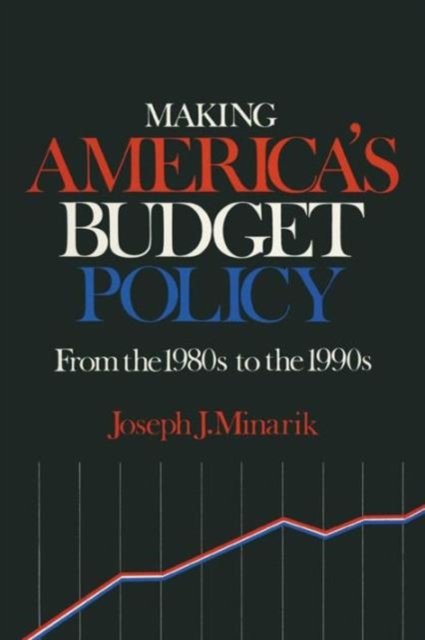 Making America''s Budget Policy from the 1980''s to the 1990''s