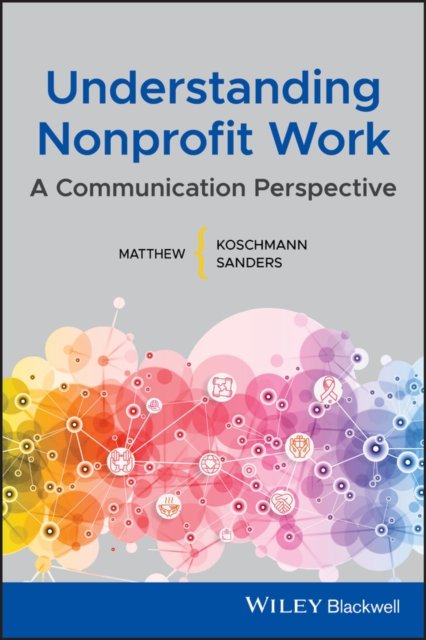 Understanding Nonprofit Work – A Communication Perspective