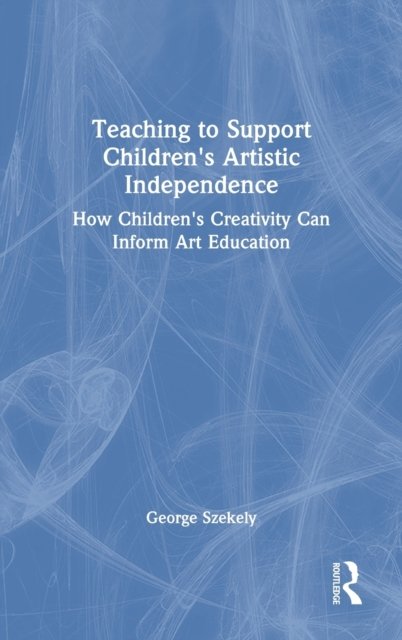 Teaching to Support Children''s Artistic Independence