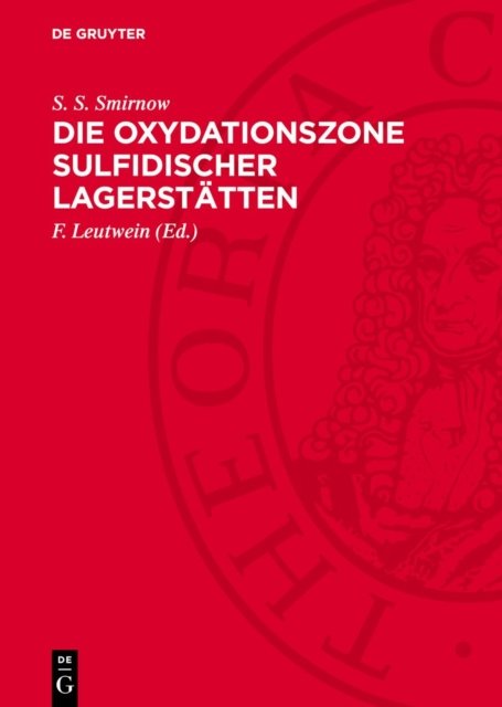 Die Oxydationszone Sulfidischer Lagerstatten