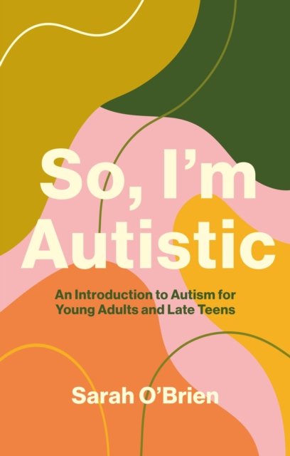 So, I''m Autistic