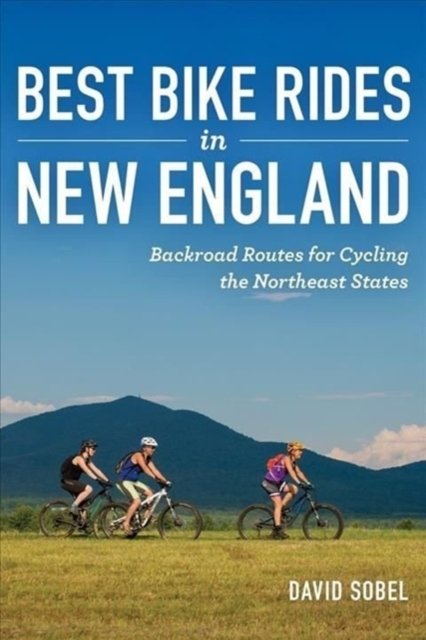 Best Bike Rides in New England – Backroad Routes for Cycling the Northeast States