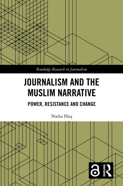 Journalism and the Muslim Narrative
