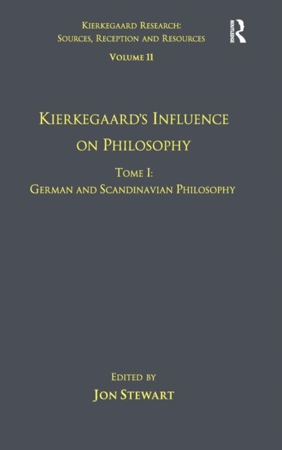 Volume 11, Tome I: Kierkegaard's Influence on Philosophy