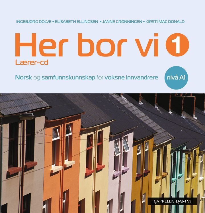 Her bor vi 1 - lærer-cd : norsk og samfunnskunnskap for voksne innvandrere : nivå A1