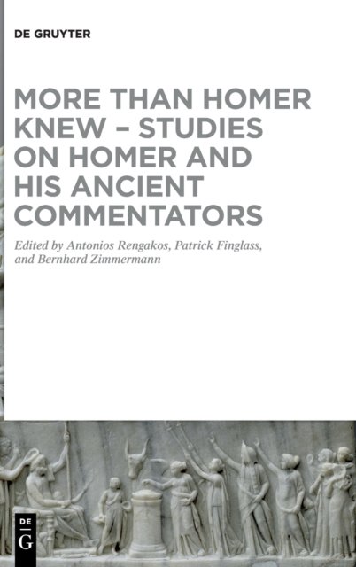 More than Homer Knew – Studies on Homer and His Ancient Commentators