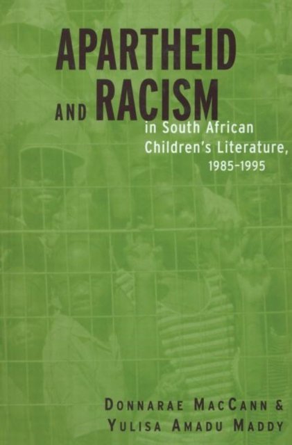 Apartheid and Racism in South African Children's Literature 1985-1995