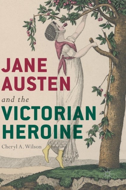 Jane Austen and the Victorian Heroine