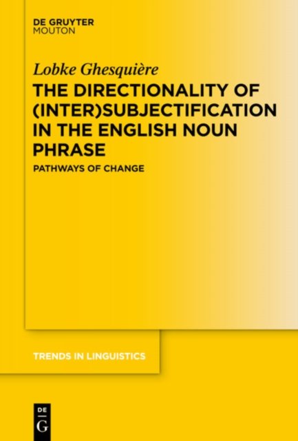 The Directionality of (Inter)subjectification in the English Noun Phrase