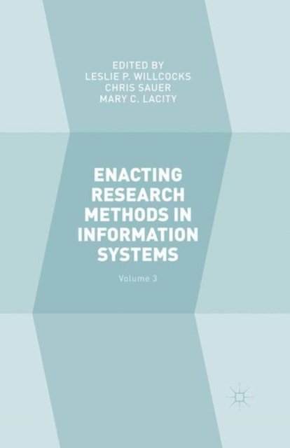 Enacting Research Methods in Information Systems