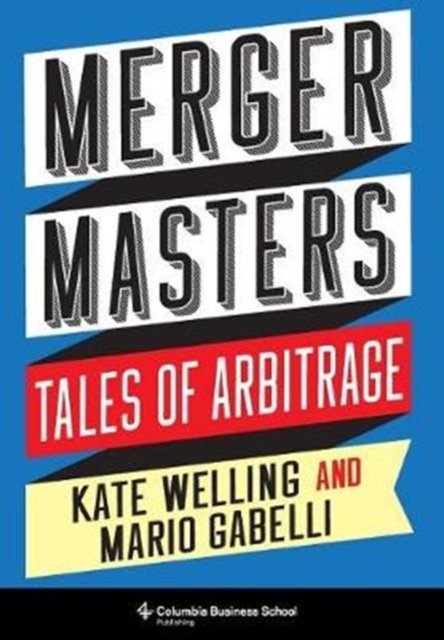 Merger Masters – Tales of Arbitrage
