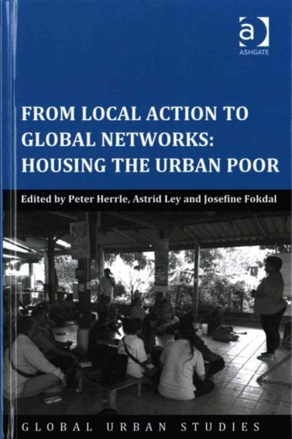 From Local Action to Global Networks: Housing the Urban Poor