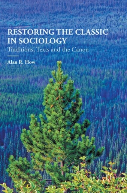 Restoring the Classic in Sociology