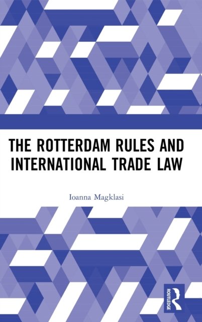 The Rotterdam Rules and International Trade Law