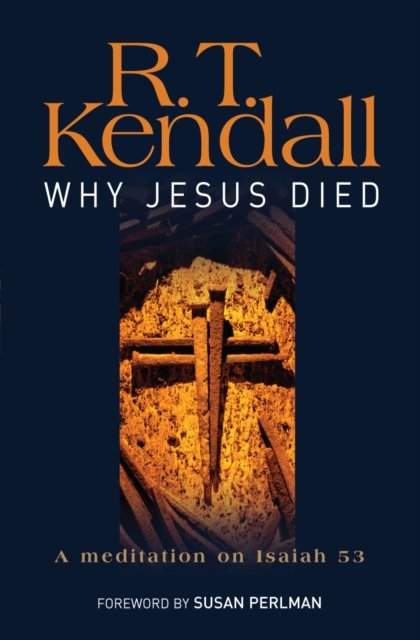 Why Jesus Died – A meditation on Isaiah 53