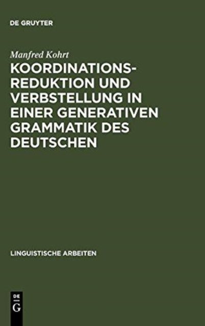Koordinationsreduktion und Verbstellung in einer generativen Grammatik des Deutschen
